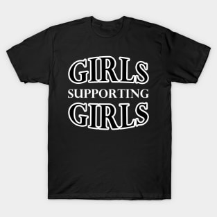 Girls Supporting Girls T-Shirt